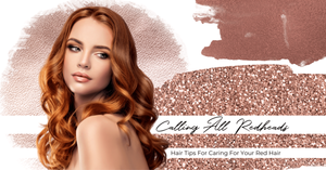 Calling All Redheads: Hair Tips For Caring For Your Red Hair